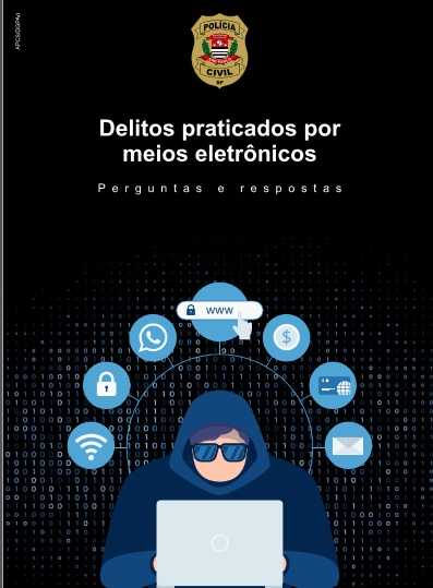 A cartilha foi criada pela Divisão de Crimes Cibernéticos (DCCIBER), do Departamento Estadual de Investigações Criminais (Deic)